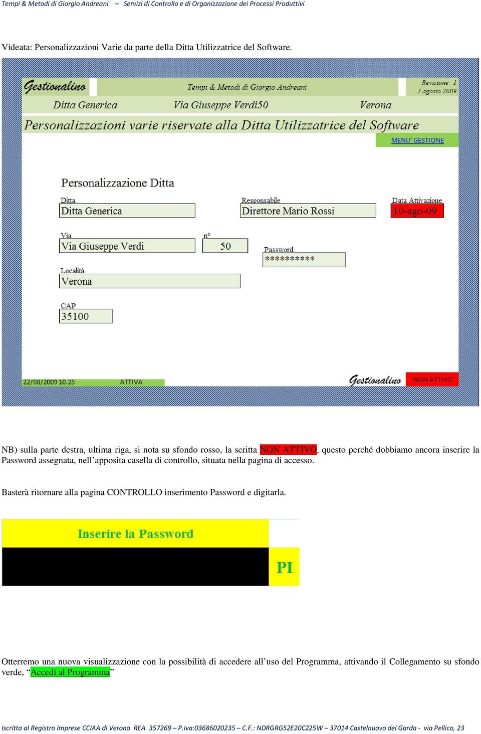 Password assegnata, nell apposita casella di controllo, situata nella pagina di accesso.