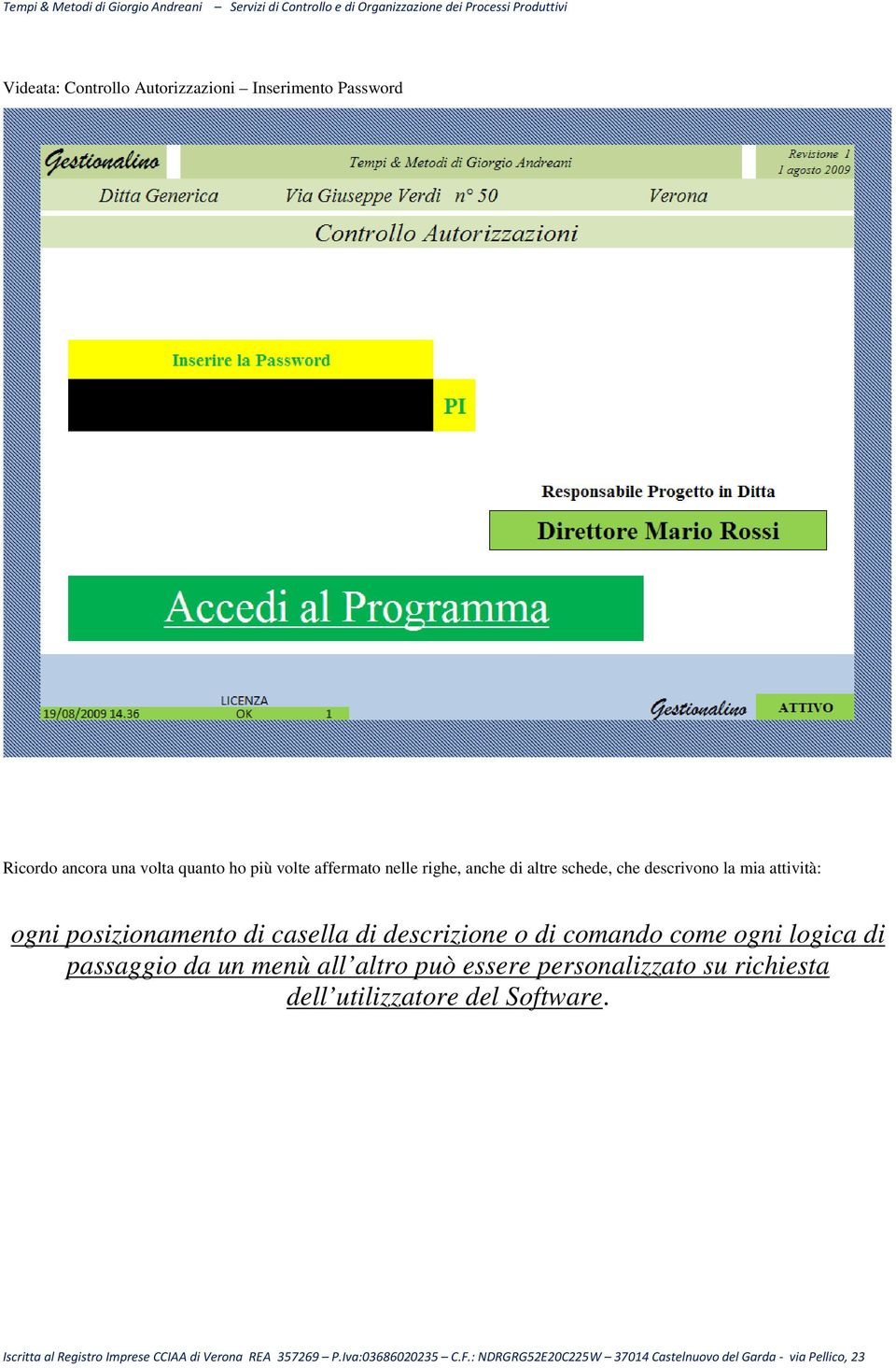 ogni posizionamento di casella di descrizione o di comando come ogni logica di passaggio