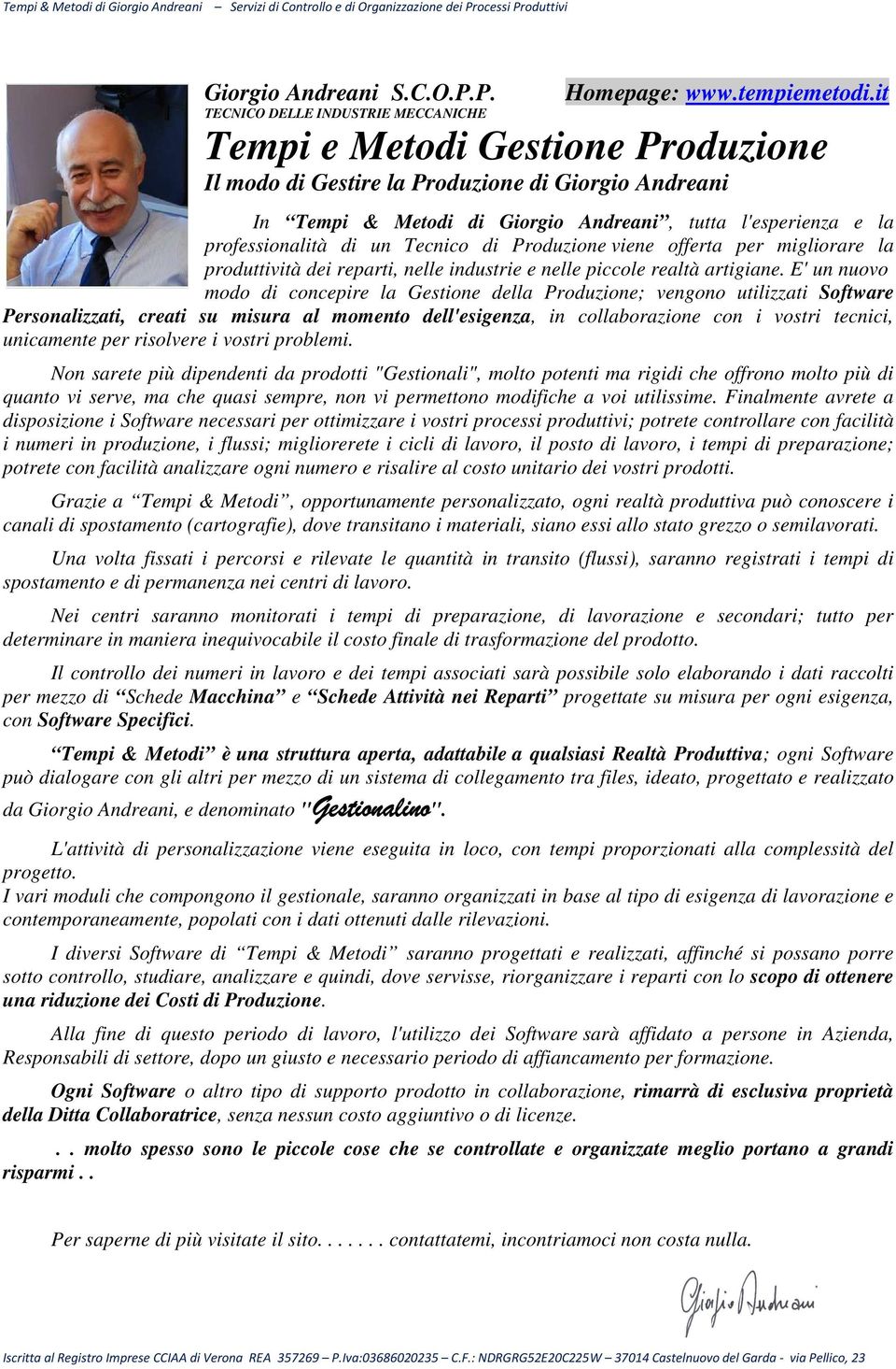 professionalità di un Tecnico di Produzione viene offerta per migliorare la produttività dei reparti, nelle industrie e nelle piccole realtà artigiane.