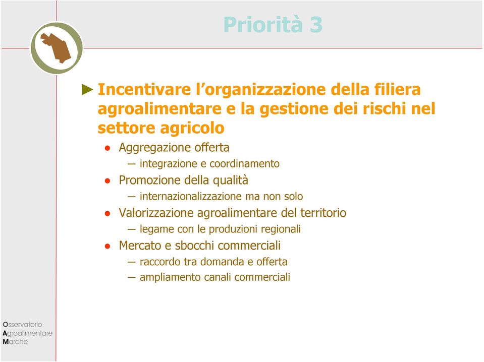 internazionalizzazione ma non solo Valorizzazione agroalimentare del territorio legame con le