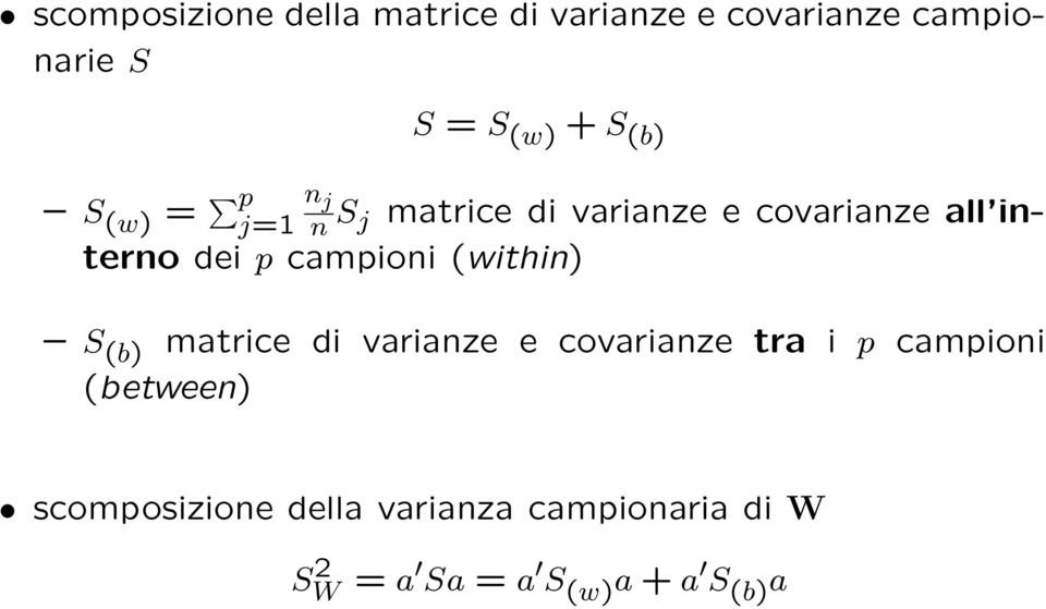 campioni (within) S (b) matrice di varianze e covarianze tra i p campioni