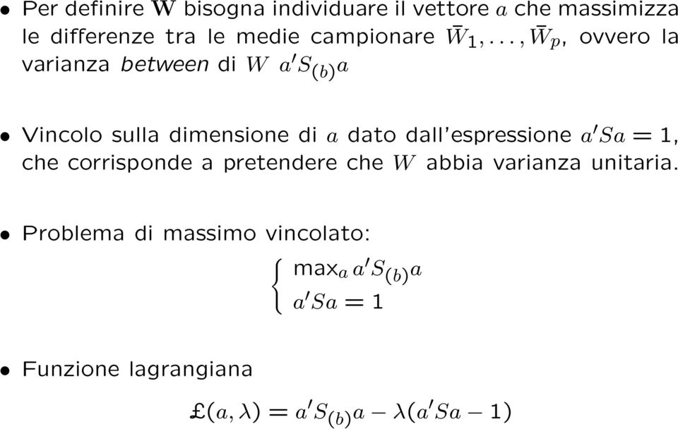 .., W p, ovvero la varianza between di W a S (b) a Vincolo sulla dimensione di a dato dall