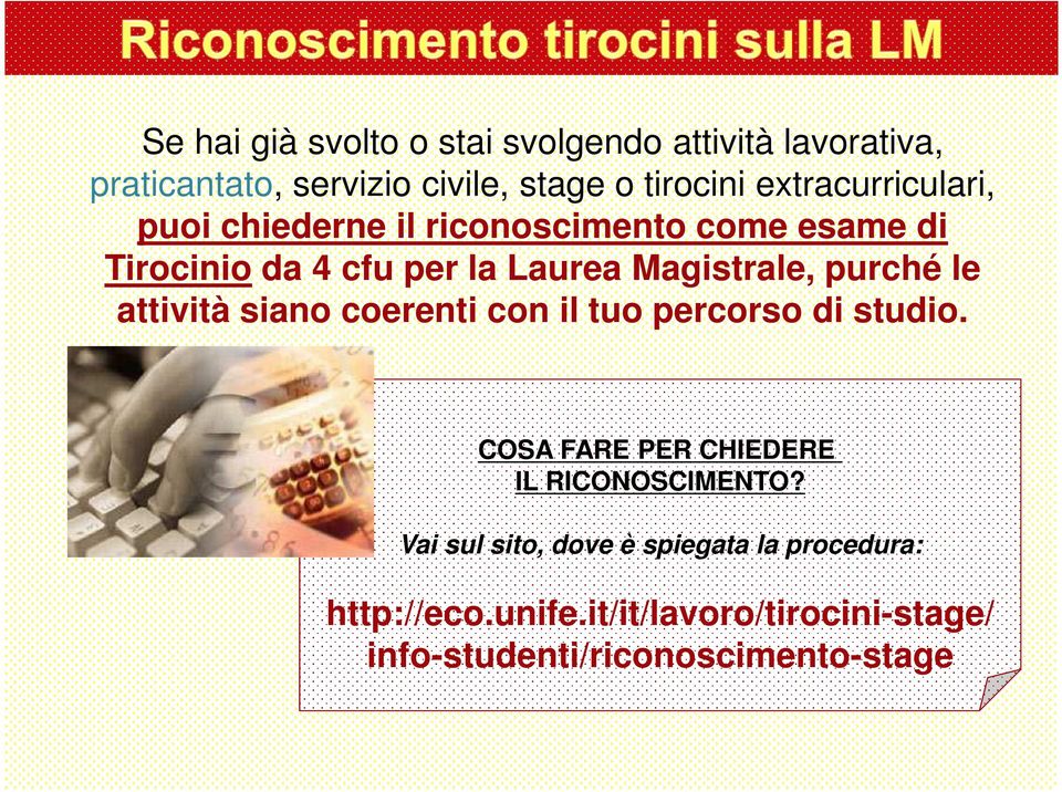 purché le attività siano coerenti con il tuo percorso di studio. COSA FARE PER CHIEDERE IL RICONOSCIMENTO?