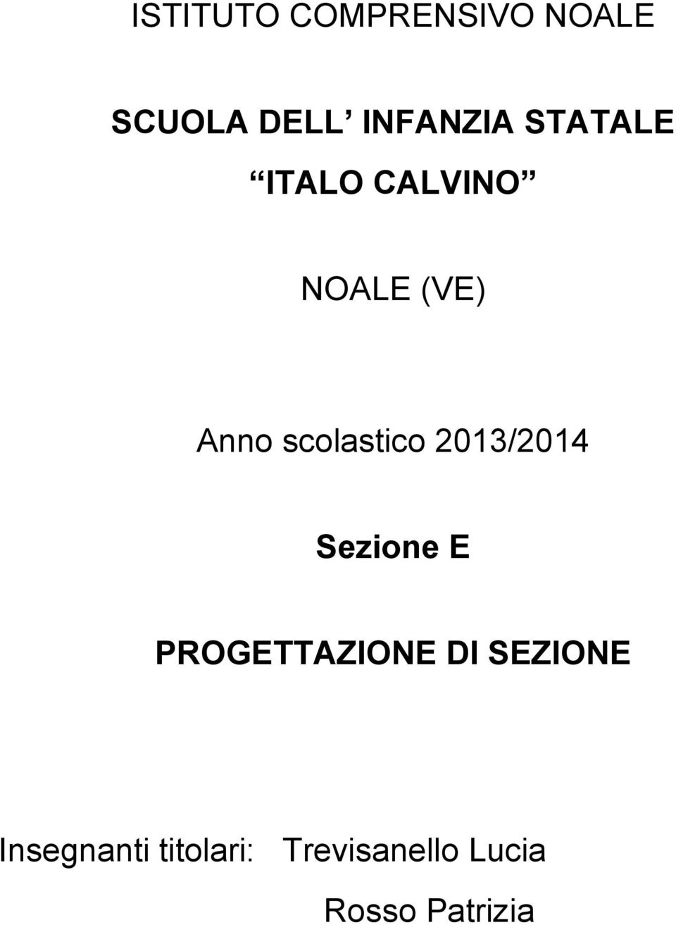 2013/2014 Sezione E PROGETTAZIONE DI SEZIONE