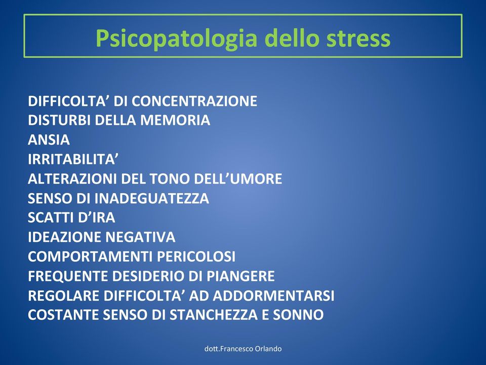 INADEGUATEZZA SCATTI D IRA IDEAZIONE NEGATIVA COMPORTAMENTI PERICOLOSI