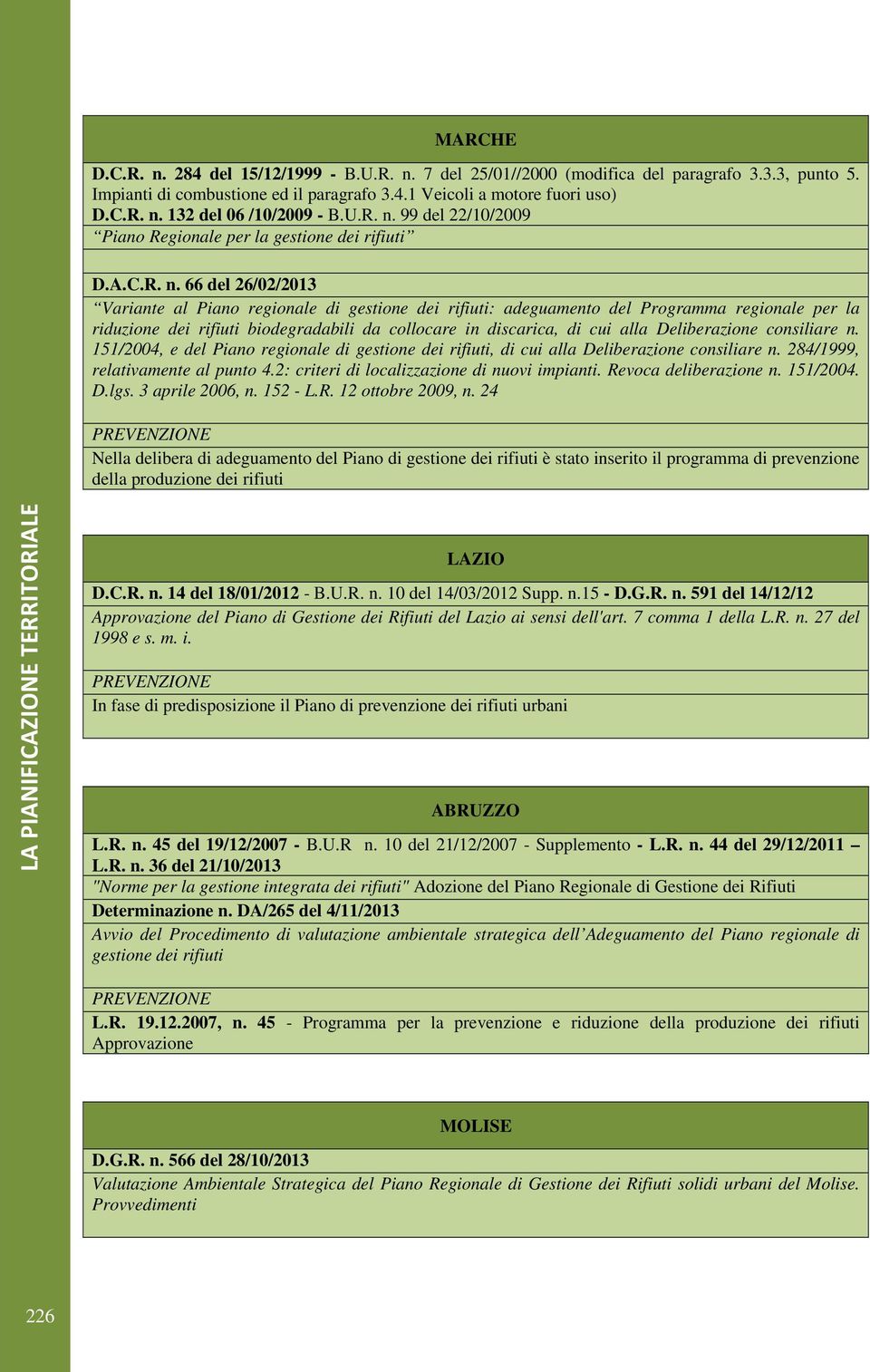 99 del 22/10/2009 Piano Regionale per la gestione dei rifiuti D.A.C.R. n.