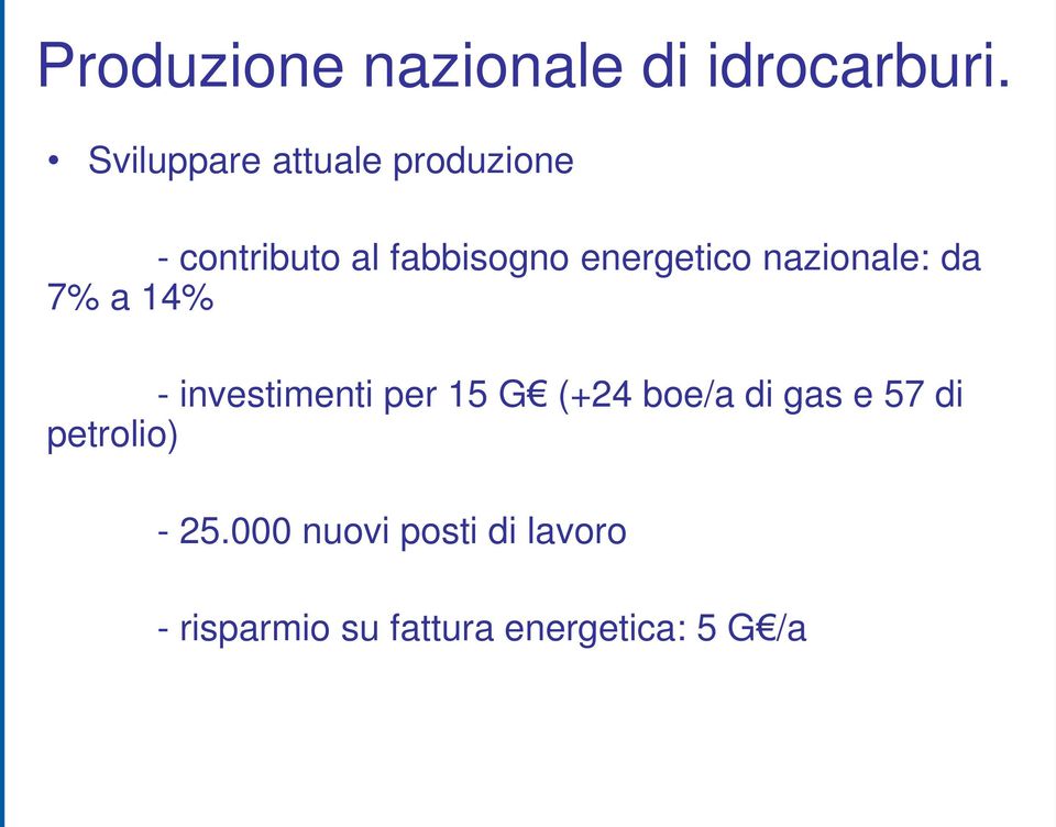 energetico nazionale: da 7% a 14% - investimenti per 15 G (+24