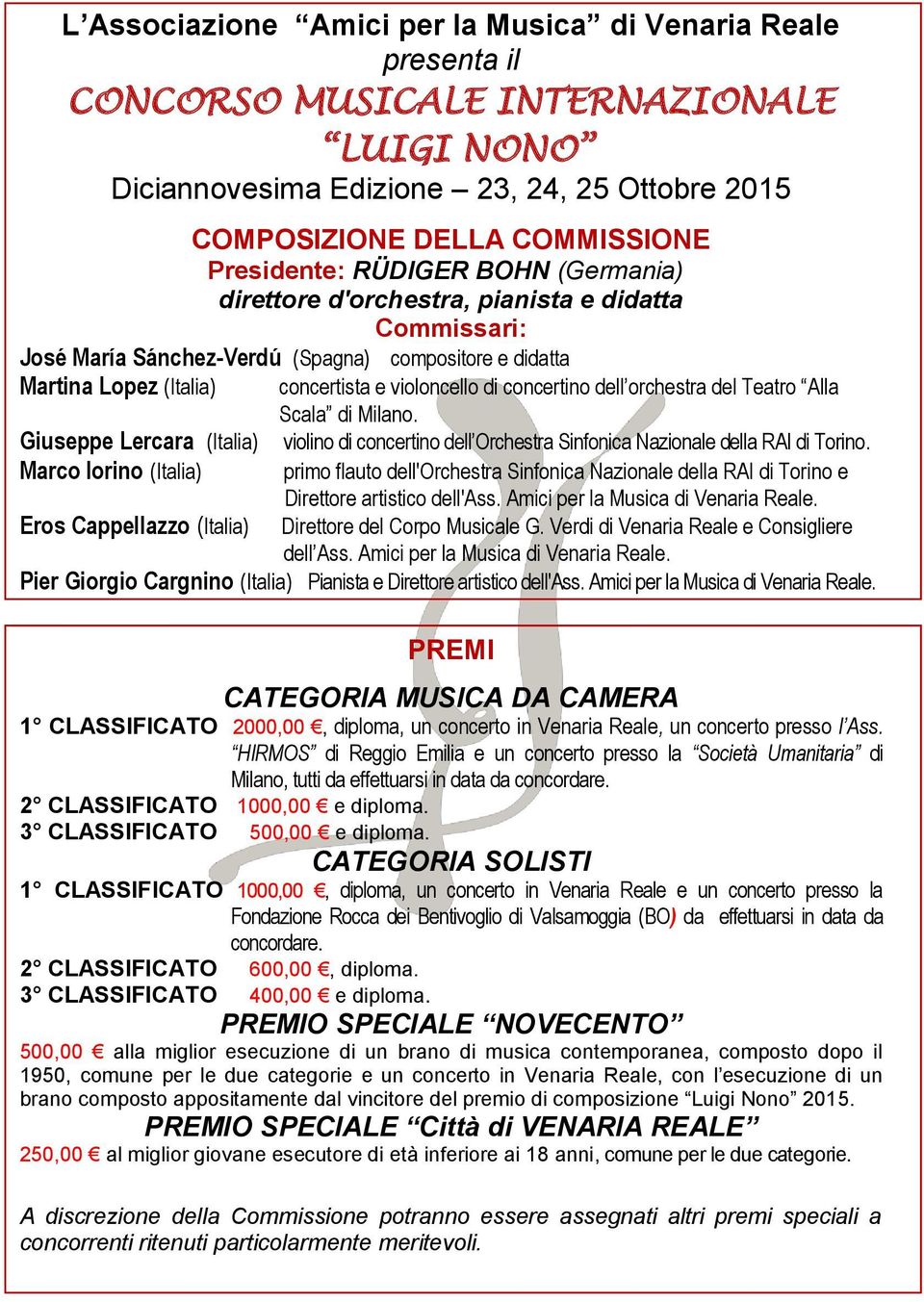 dell orchestra del Teatro Alla Scala di Milano. Giuseppe Lercara (Italia) violino di concertino dell Orchestra Sinfonica Nazionale della RAI di Torino.