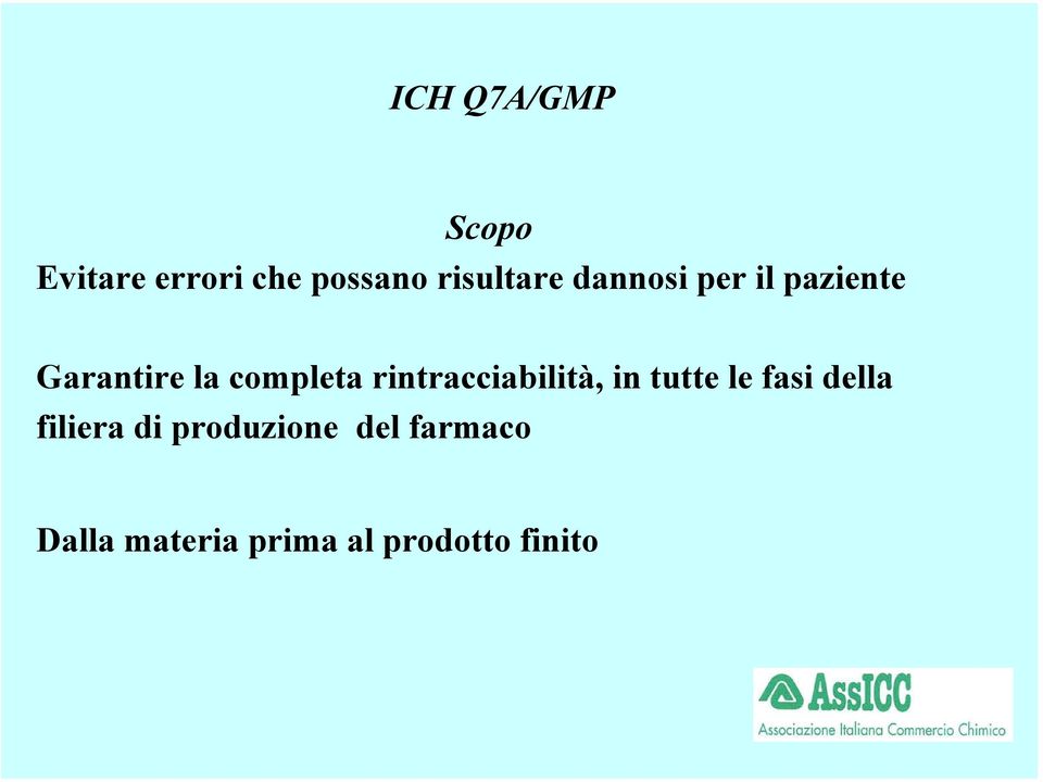 completa rintracciabilità, in tutte le fasi della