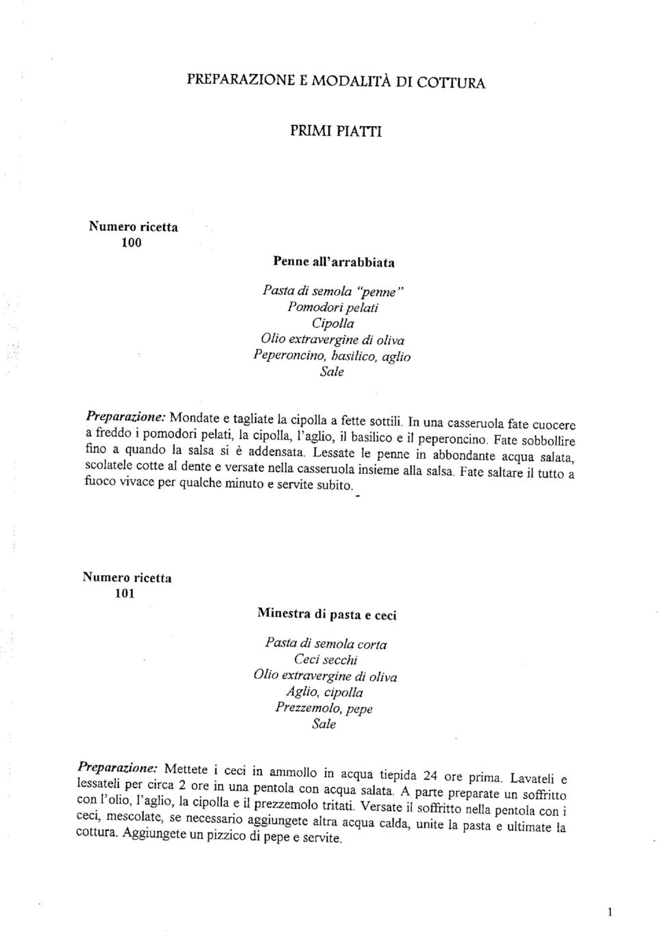 Lessate le penne in abbondante acqua salata, scolatele cotte al dente e versate nella casseruola insieme alla salsa. Fate saltare il tutto a fuoco vivace per qualche minuto e servite subito.