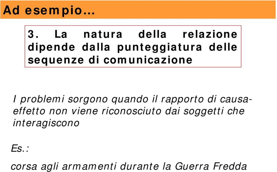 sequenze di comunicazione I problemi sorgono quando il rapporto