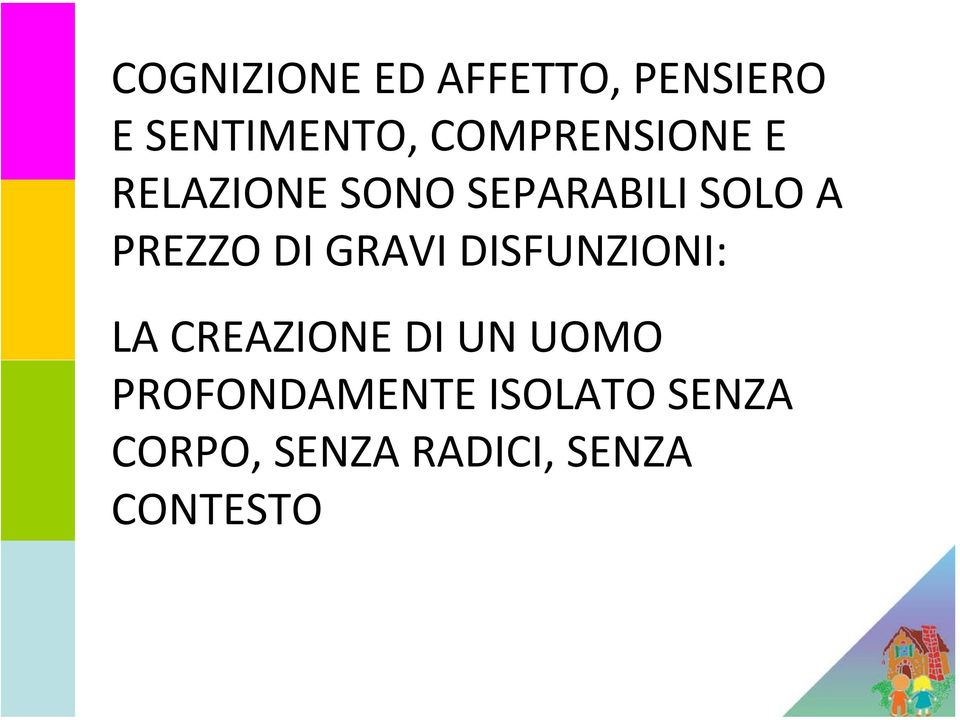 PREZZO DI GRAVI DISFUNZIONI: LA CREAZIONE DI UN UOMO