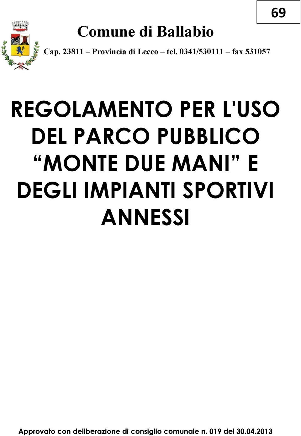 PUBBLICO MONTE DUE MANI E DEGLI IMPIANTI SPORTIVI ANNESSI