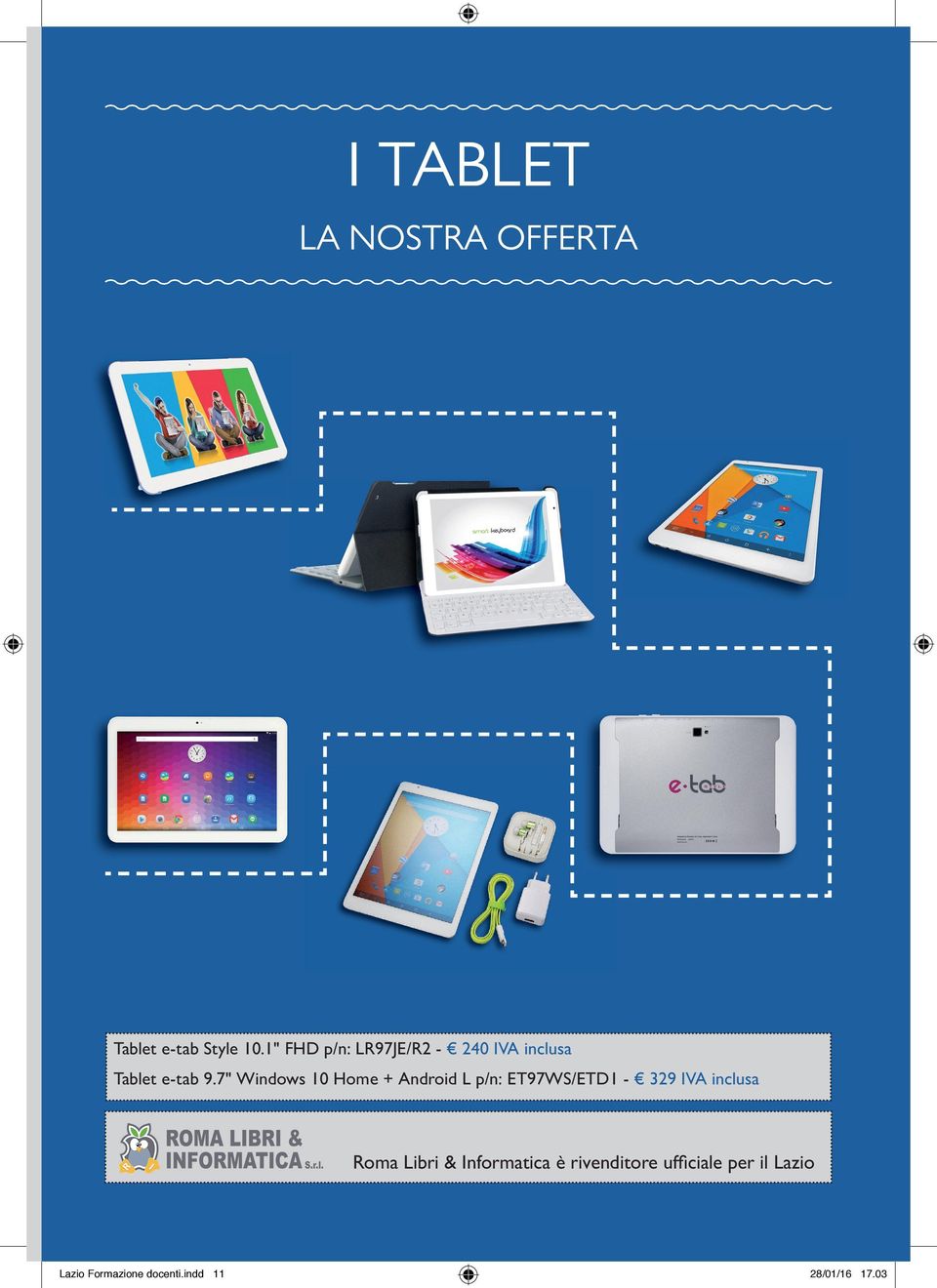 7" Windows 10 home + android L p/n: et97ws/etd1-329 iva inclusa roma