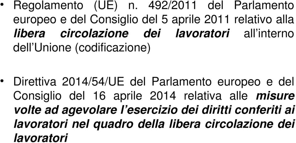 circolazione dei lavoratori all interno dell Unione (codificazione) Direttiva 2014/54/UE del