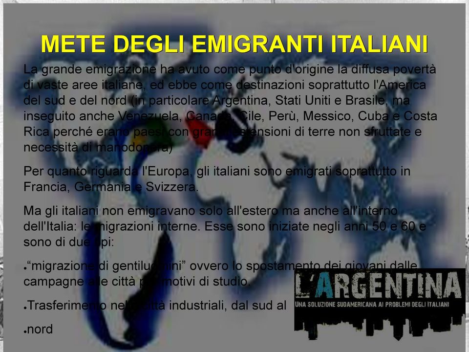 di manodopera) Per quanto riguarda l'europa, gli italiani sono emigrati soprattutto in Francia, Germania e Svizzera.