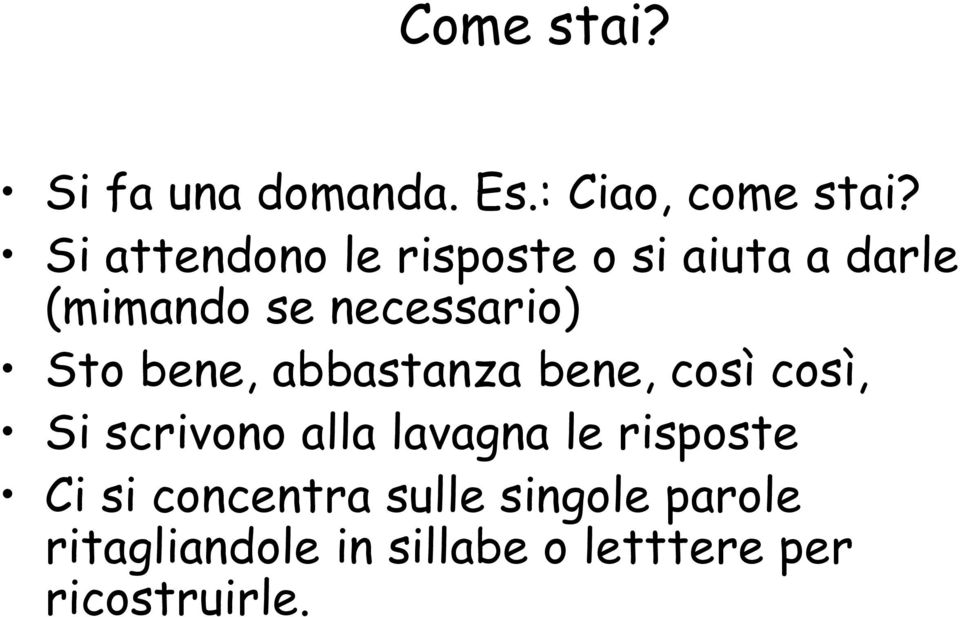 bene, abbastanza bene, così così, Si scrivono alla lavagna le risposte