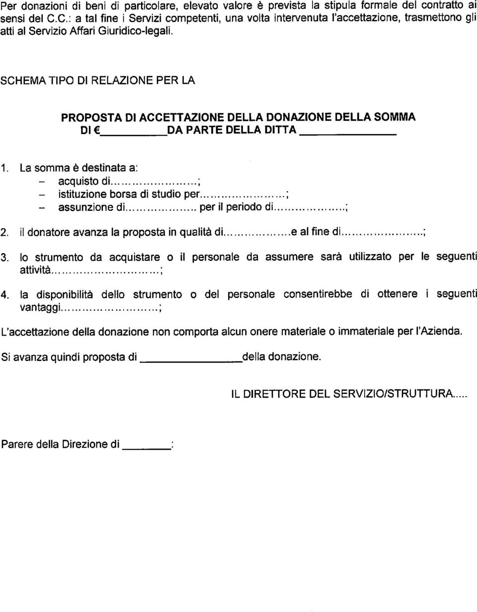 SCHEMA TIPO DI RELAZIONE PER LA PROPOSTA DI ACCETTAZIONE DELLA DONAZIONE DELLA SOMMA DI DA PARTE DELLA DITTA 1.