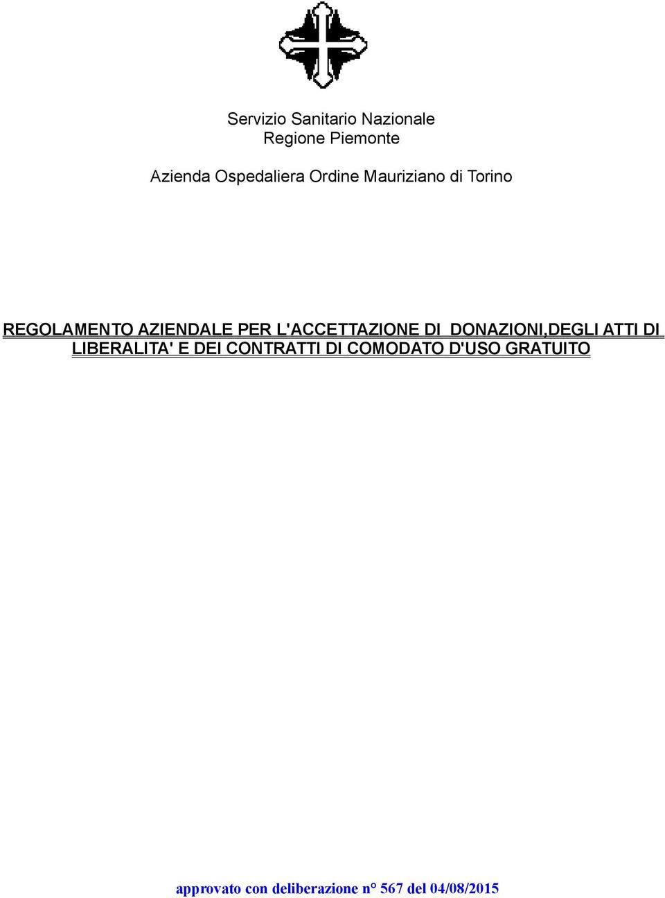 L'ACCETTAZIONE DI DONAZIONI,DEGLI ATTI DI LIBERALITA' E DEI