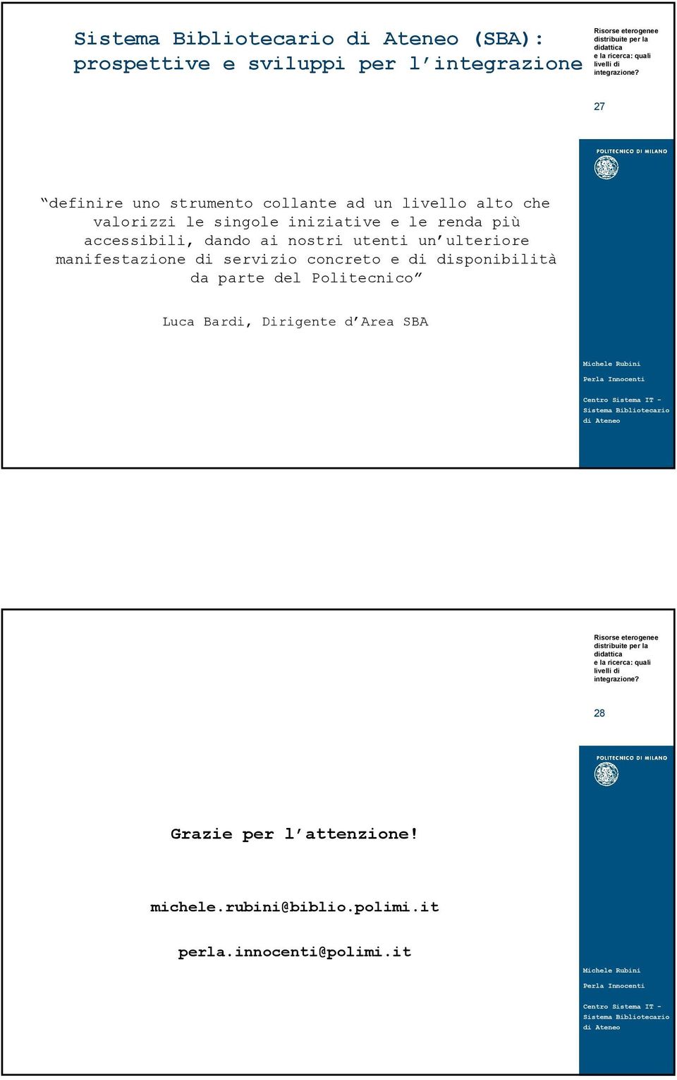 ulteriore manifestazione di servizio concreto e di disponibilità da parte del Politecnico Luca