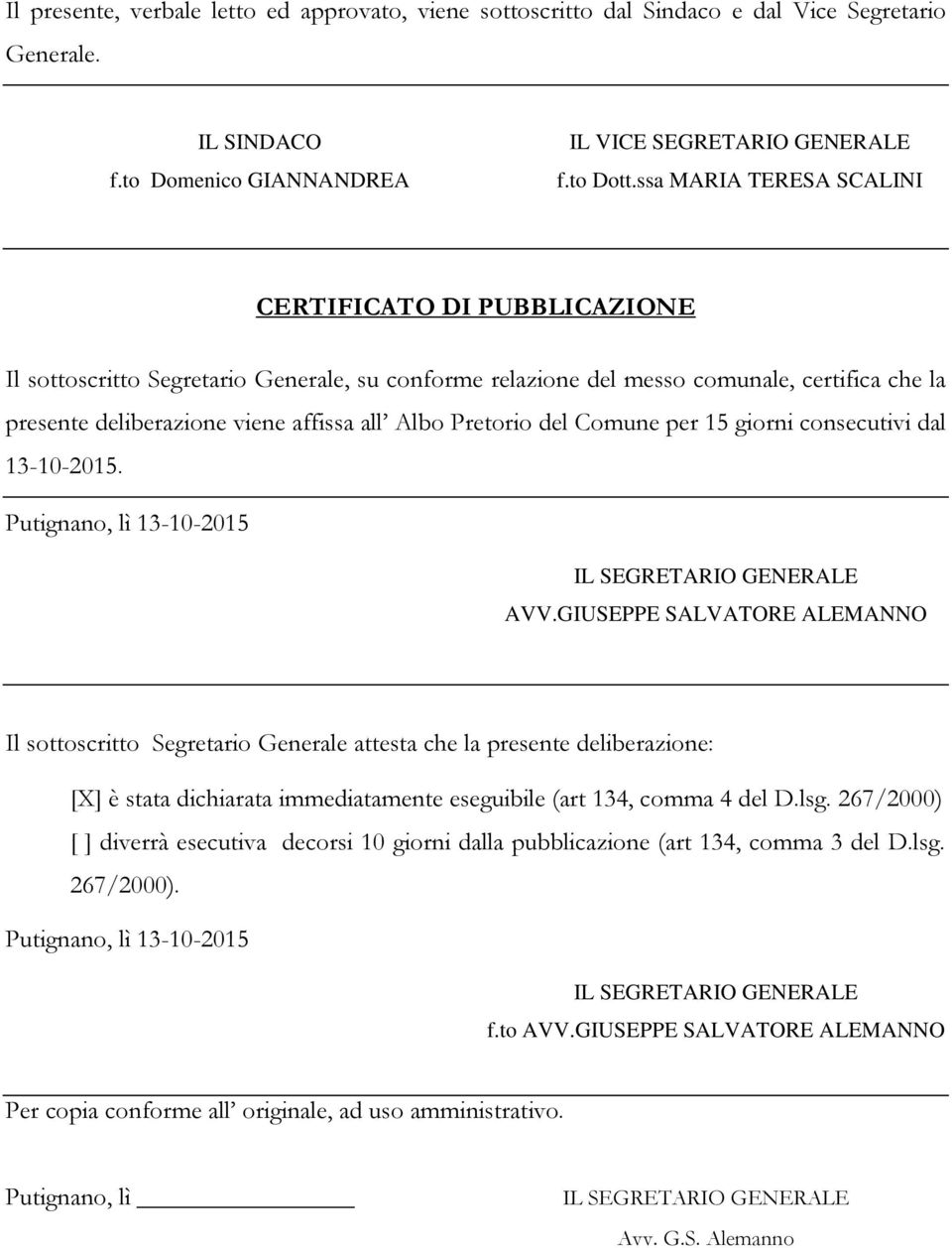 Pretorio del Comune per 15 giorni consecutivi dal 13-10-2015. Putignano, lì 13-10-2015 AVV.