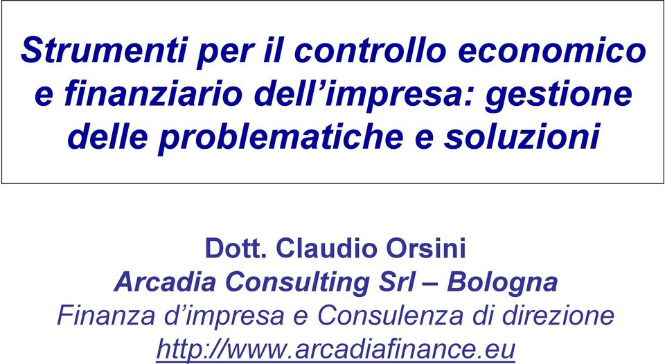 Claudio Orsini Arcadia Consulting Srl Bologna Finanza d