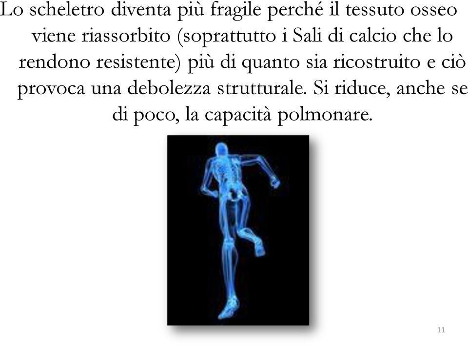 resistente) più di quanto sia ricostruito e ciò provoca una