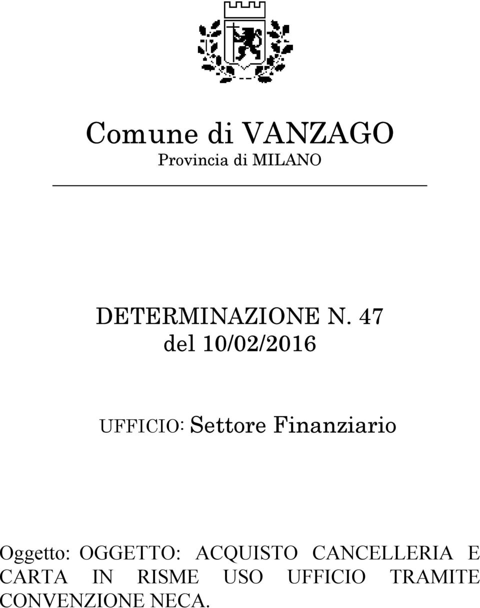 47 del 10/02/2016 UFFICIO: Settore Finanziario