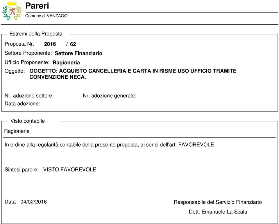 RISME USO UFFICIO TRAMITE CONVENZIONE NECA. Nr. adozione settore: Data adozione: Nr.