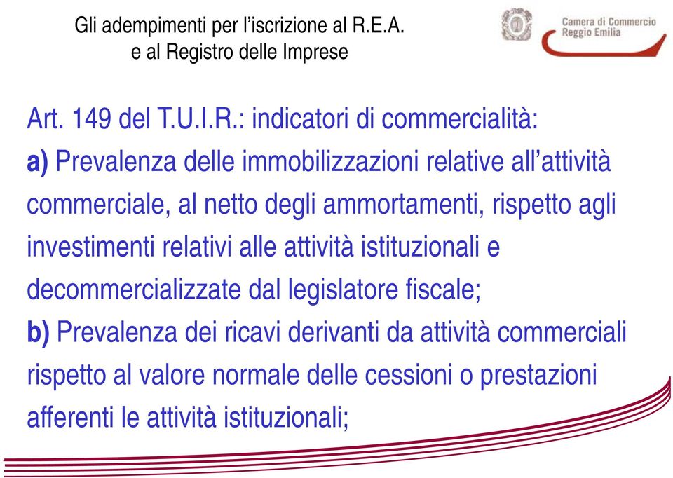 al netto degli ammortamenti, rispetto agli investimenti relativi i alle attività ità istituzionali i e