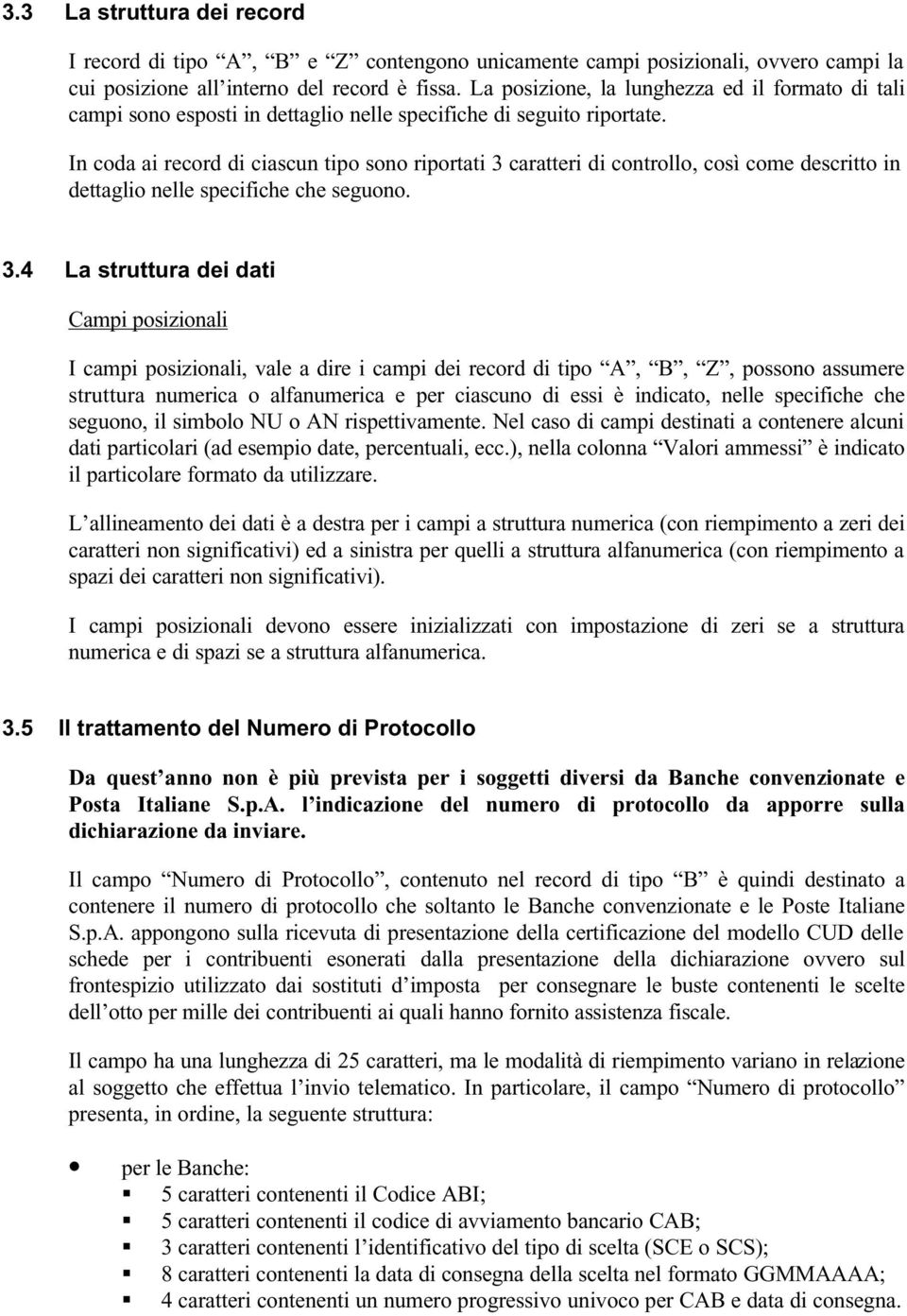 In coda ai record di ciascun tipo sono riportati 3 