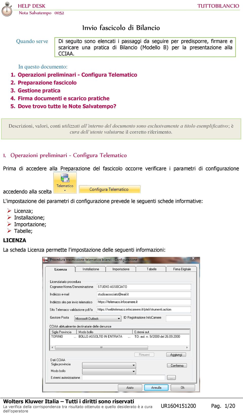 Dove trovo tutte le Note Salvatempo? Descrzon, valor, cont utlzzat all nterno del documento sono esclusvamente a ttolo esemplfcatvo; è cura dell utente valutarne l corretto rfermento. 1.