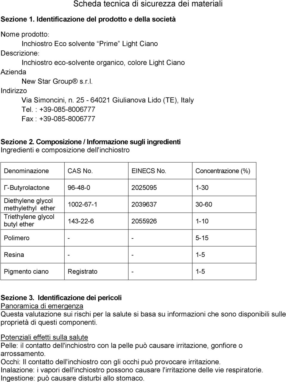 25-64021 Giulianova Lido (TE), Italy Tel. : +39-085-8006777 Fax : +39-085-8006777 Sezione 2.