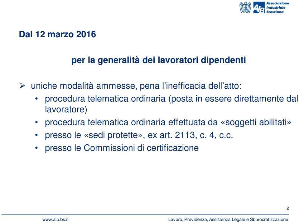 direttamente dal lavoratore) procedura telematica ordinaria effettuata da «soggetti