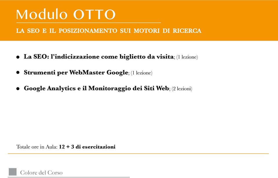 Strumenti per WebMaster Google; (1 lezione) Google Analytics e il