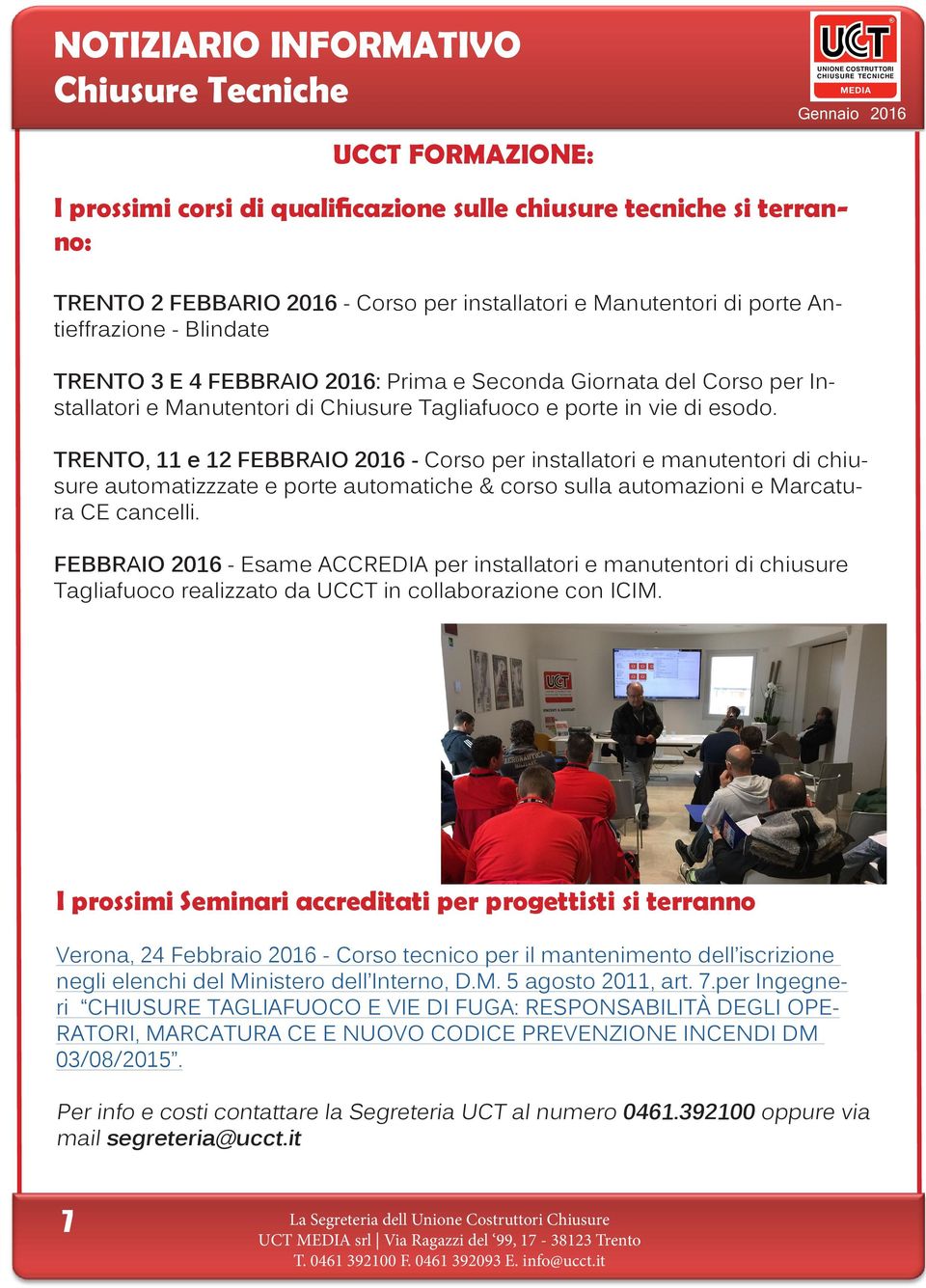 TRENTO, 11 e 12 FEBBRAIO 2016 - Corso per installatori e manutentori di chiusure automatizzzate e porte automatiche & corso sulla automazioni e Marcatura CE cancelli.