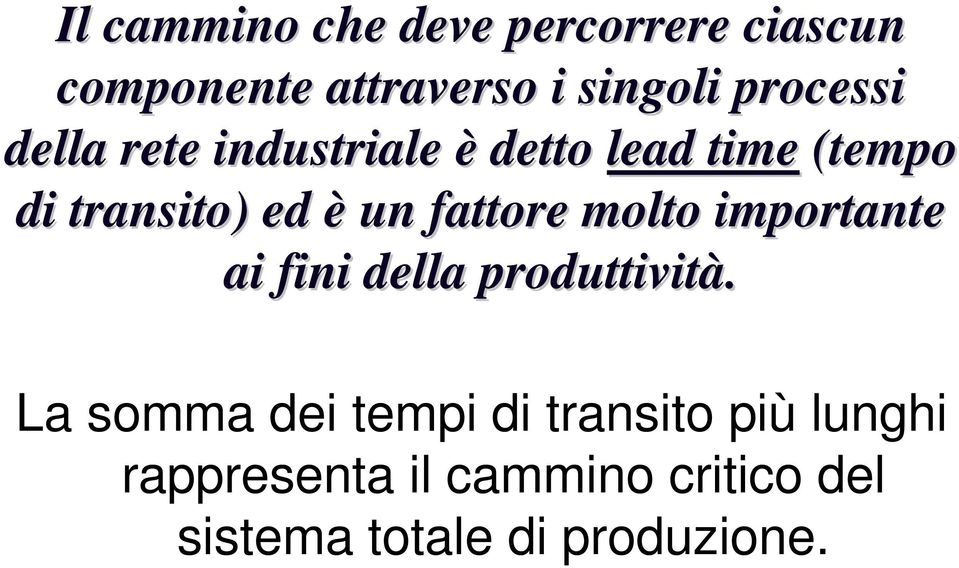 un fattore molto importante ai fini della produttività.