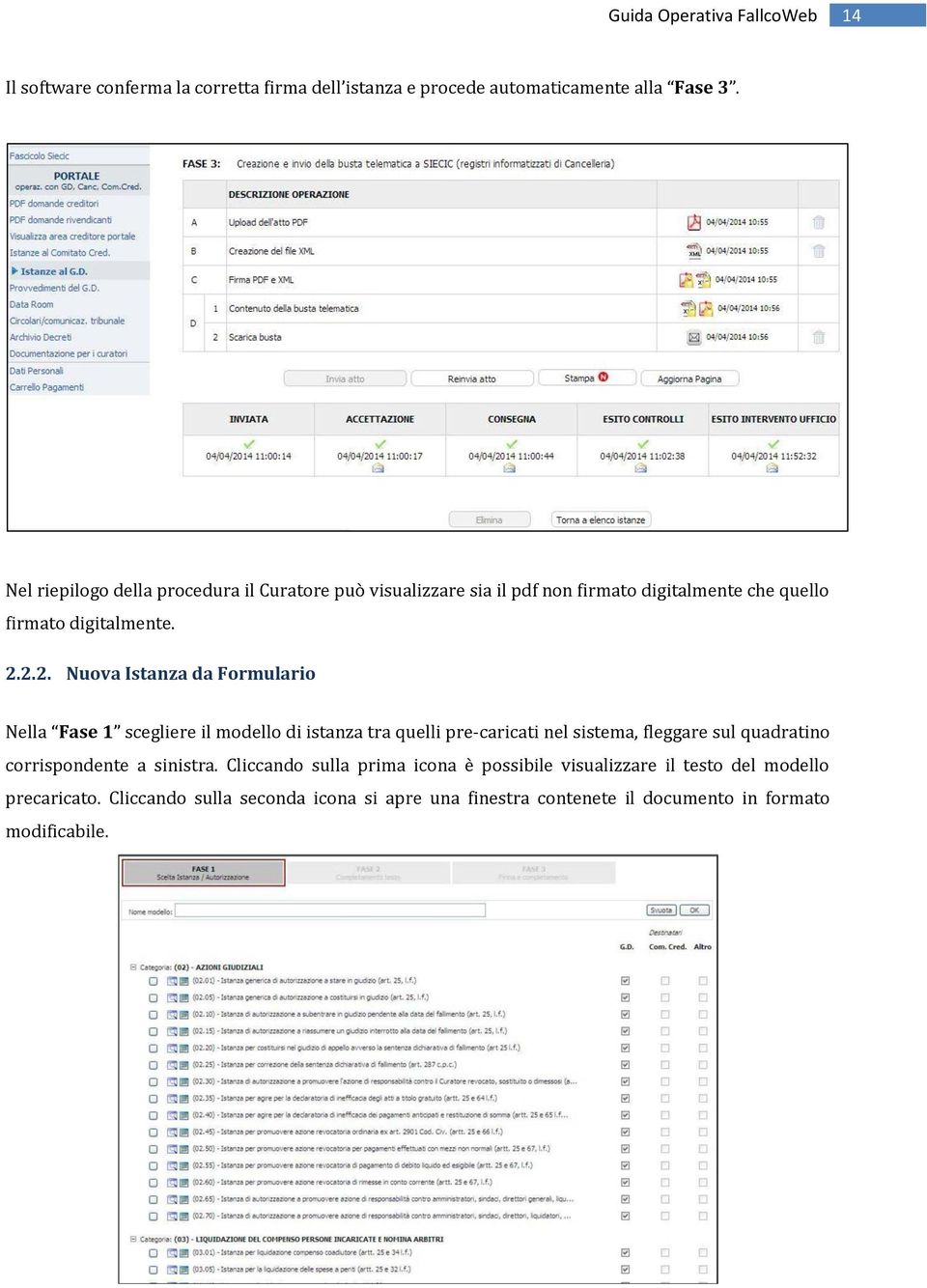 2.2. Nuova Istanza da Formulario Nella Fase 1 scegliere il modello di istanza tra quelli pre-caricati nel sistema, fleggare sul quadratino