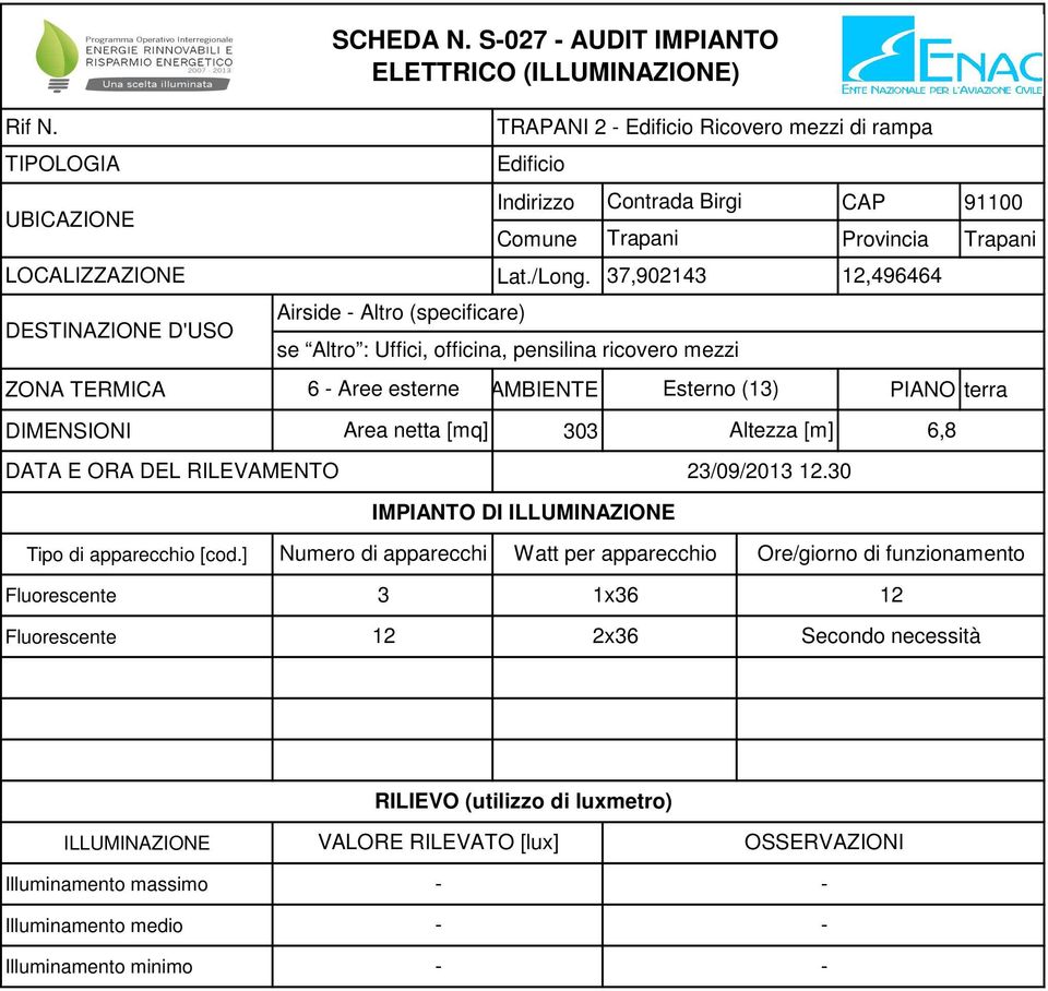 S-027 - AUDIT IMPIANTO ELETTRICO () Airside - Altro (specificare) TRAPANI 2 - Edificio Ricovero mezzi di rampa Edificio se