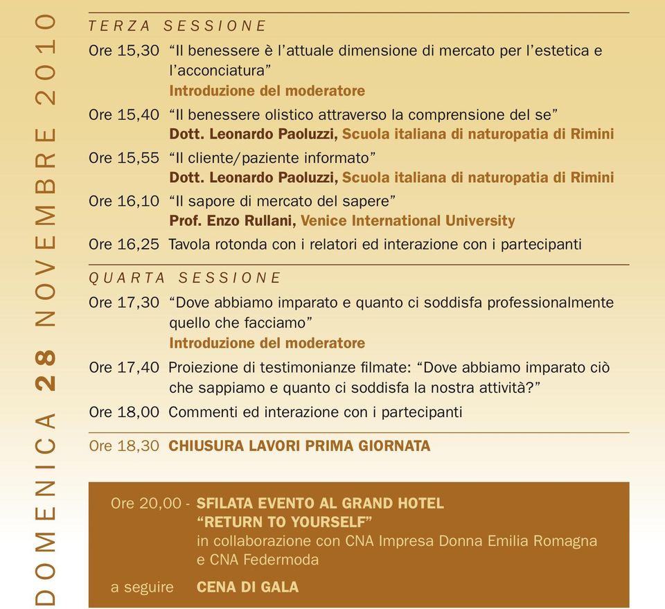 Leonardo Paoluzzi, Scuola italiana di naturopatia di Rimini Ore 16,10 Il sapore di mercato del sapere Prof.