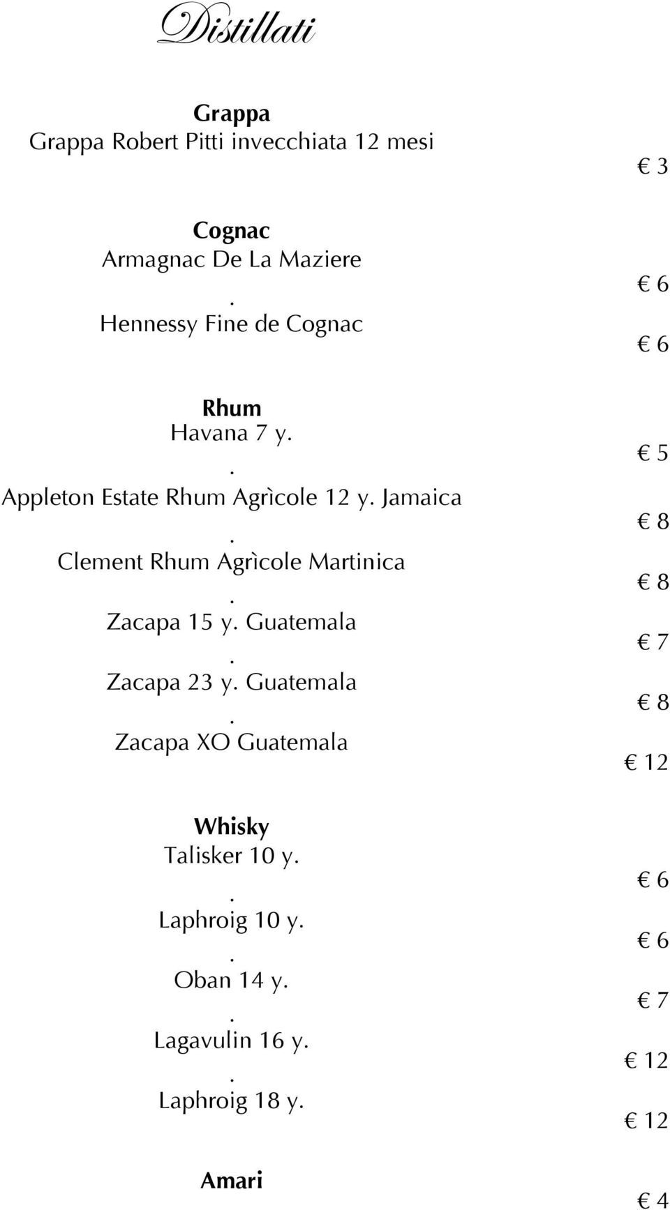 Jamaica Clement Rhum Agrìcole Martinica Zacapa 15 y. Guatemala Zacapa 23 y.