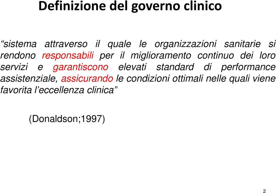 e garantiscono elevati standard di performance assistenziale, assicurando le