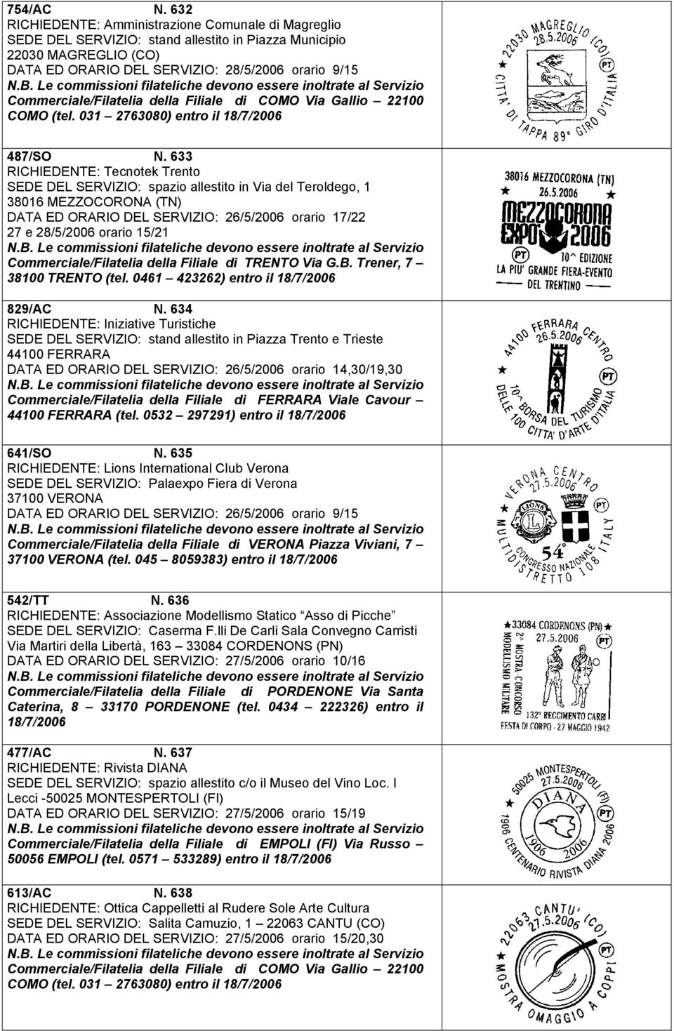 Commerciale/Filatelia della Filiale di COMO Via Gallio 22100 COMO (tel. 031 2763080) entro il 487/SO N.