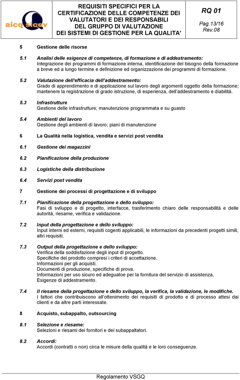 definizione ed organizzazione dei programmi di formazione. 5.