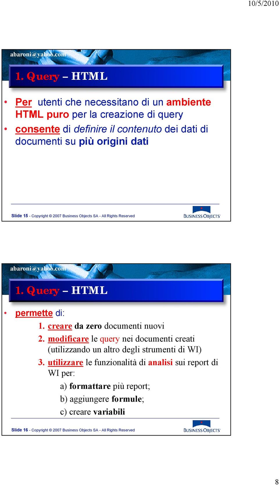 creare da zero documenti nuovi 2. modificare le query nei documenti creati (utilizzando un altro deglistrumentidiwi) 3.