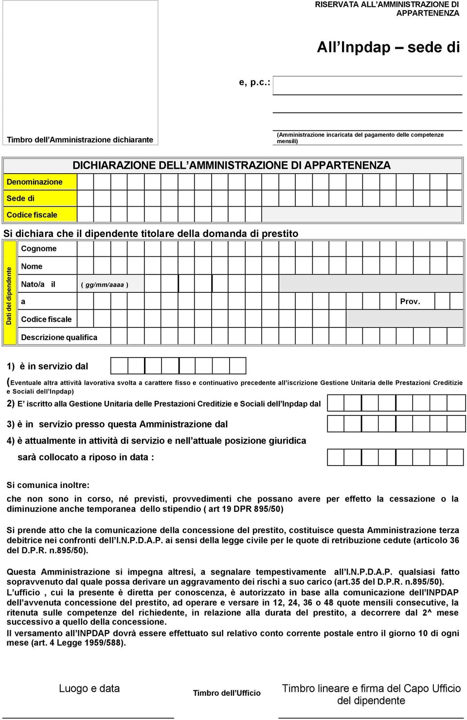 dipendente titolre dell domnd di prestito Dti del dipendente Nto/ il ( gg/mm/ ) Descrizione qulific 1) è in servizio dl (Eventule ltr ttività lvortiv svolt crttere fisso e continutivo precedente ll