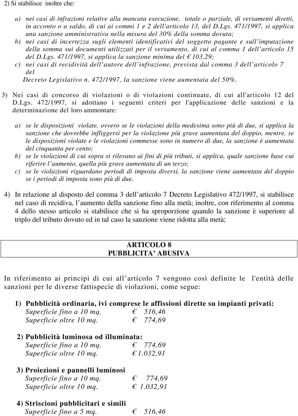 somma sui documenti utilizzati per il versamento, di cui al comma 1 dell articolo 15 del D.Lgs.