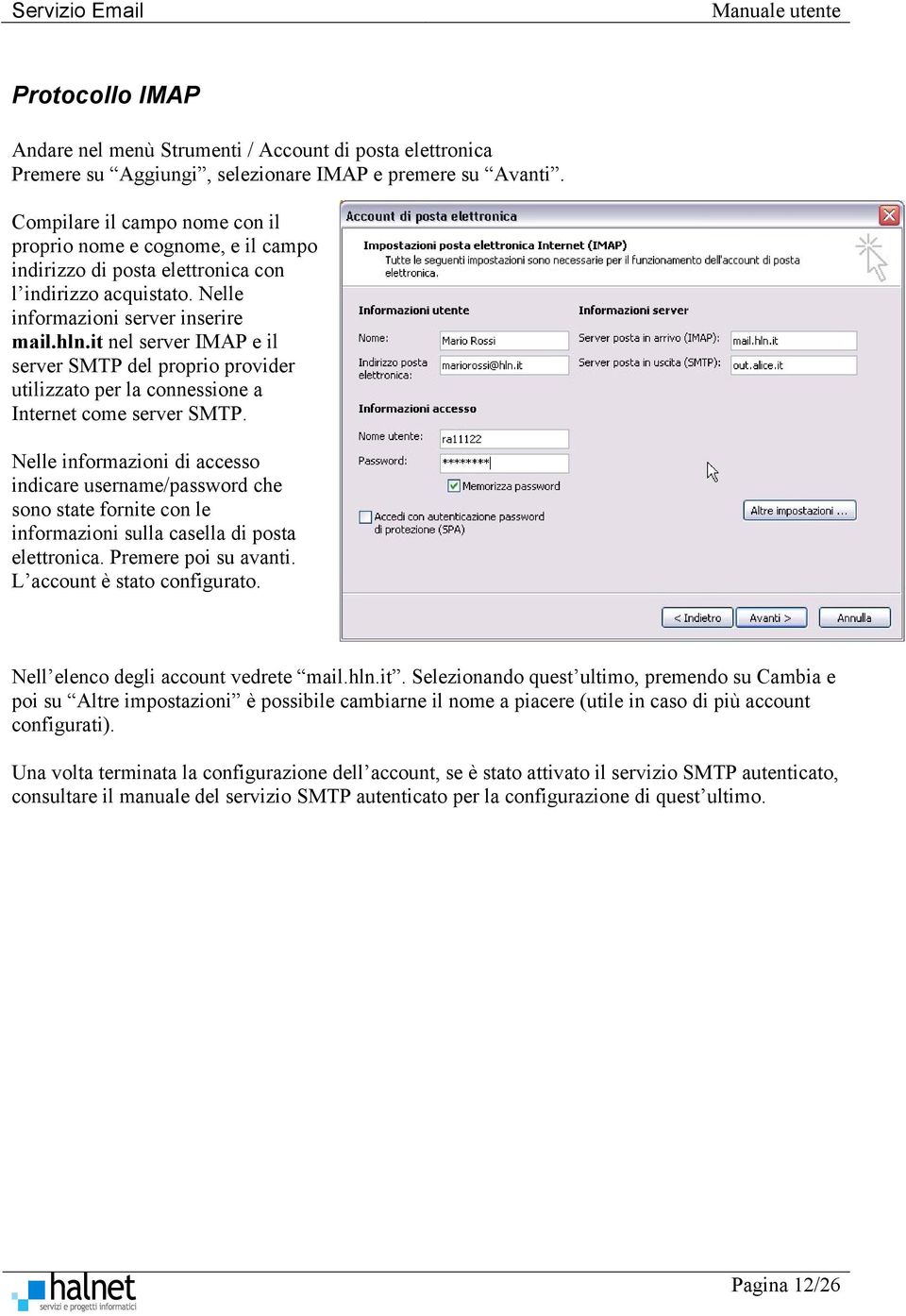 it nel server IMAP e il server SMTP del proprio provider utilizzato per la connessione a Internet come server SMTP.