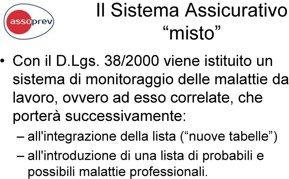 lavoro, ovvero ad esso correlate, che porterà successivamente: