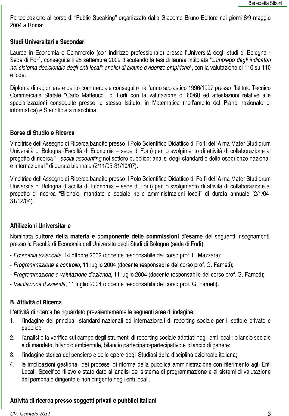 degli enti locali: analisi di alcune evidenze empiriche", con la valutazione di 110 su 110 e lode.